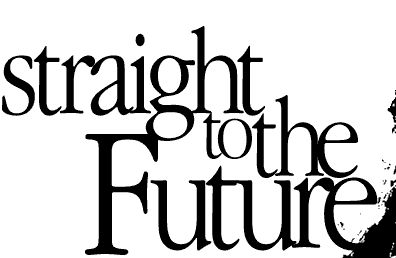 straightto the Future